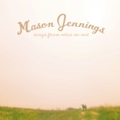 Mason Jennings - I Know You