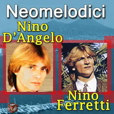 Neomelodici - Nino D'angelo & Nino Ferretti - Nino D'Angelo