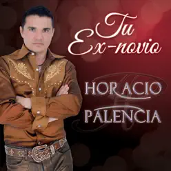 Tu Ex-Novio - Single - Horacio Palencia