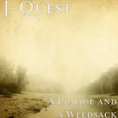 A Plaque and a Weedsack - EP by J-Quest album reviews, ratings, credits