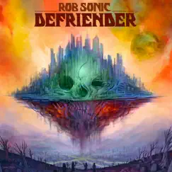 Defriender by Rob Sonic album reviews, ratings, credits