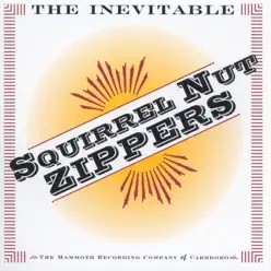 The Inevitable Squirrel Nut Zippers - Squirrel Nut Zippers