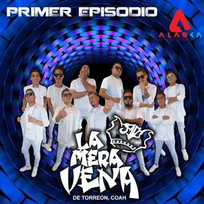 Primer Episodio - Single - La Mera Vena