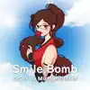 Smile Bomb - Single album lyrics, reviews, download