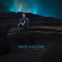 Le temps d'une vie - David Hallyday Le temps d'une vie - David Hallyday
