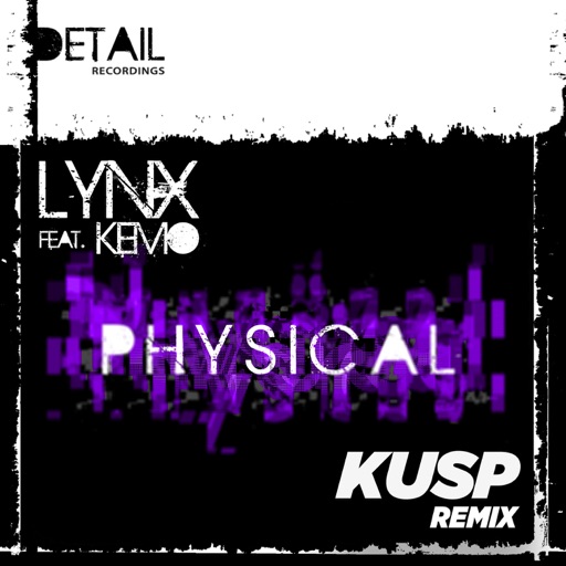 Physical (Kusp Remix) [feat. Kemo] - Single by Kusp, Lynx