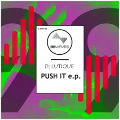 Push It - Single by DJ Lutique album reviews, ratings, credits