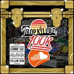 Tropkillaz 100K - Single - Tropkillaz Tropkillaz 100K - Single - Tropkillaz