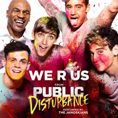 We R Us (From the Motion Picture Public Disturbance) - Single by The Janoskians album reviews, ratings, credits
