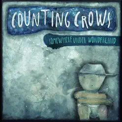 Somewhere Under Wonderland - Counting Crows