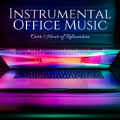 Instrumental Office Music: Over 1 Hour of Relaxation with the Best New Age Relaxing Music at Work artwork