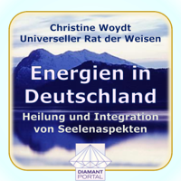 Christine Woydt - Energien in Deutschland. Heilung und Integration von Seelenaspekten. Universeller Rat der Weisen artwork