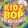 Stream & download Kidz Bop Greatest Hits