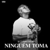 Ninguém Toma - Single