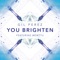 You Brighten (feat. Mewttu) - Gil Perez lyrics