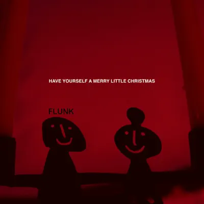 Have Yourself a Merry Little Christmas - Single - Flunk