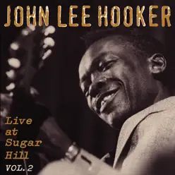 Live At Sugar Hill, Vol. 2 - John Lee Hooker