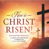 Now Is Christ Risen!