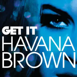 Get It - EP - Havana Brown Get It - EP - Havana Brown