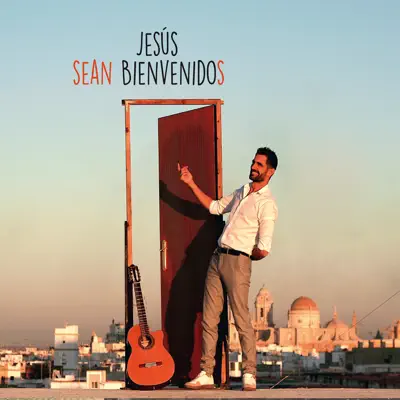 Sean Bienvenidos - Jesús Bienvenido Sean Bienvenidos - Jesús Bienvenido