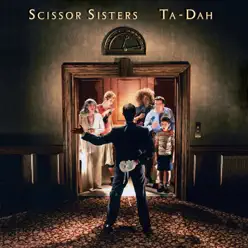 Ta Dah - Scissor Sisters