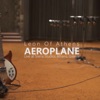 Aeroplane (feat. Chóres) [Live Recording at Sierra Studios] - Single