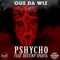 Pshycho (feat. Destiny Sparta) - Que Da Wiz lyrics