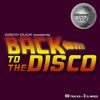 Back to the Disco - Delicious Disco Sauce No. 2 (incl. 60 Tracks + 3 DJ Mixes - Mixed by Disco Duck)