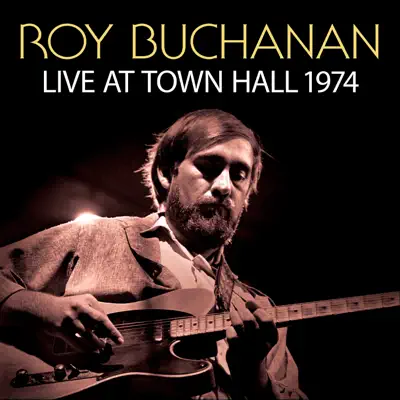 Live At Town Hall 1974 - Roy Buchanan