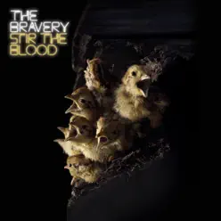 Stir the Blood (Bonus Track Version) - The Bravery