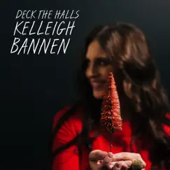 Deck the Halls - Single by Kelleigh Bannen album reviews, ratings, credits