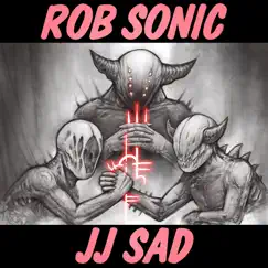 JJ Sad (feat. Milk Gold) - Single by Rob Sonic album reviews, ratings, credits