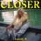 Closer - Astrid S lyrics