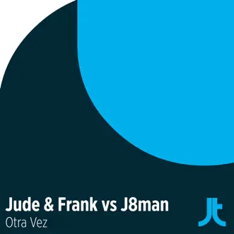 Otra Vez by Jude & Frank & J8Man song reviws