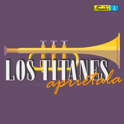 Apriétala - Los Titanes Apriétala - Los Titanes