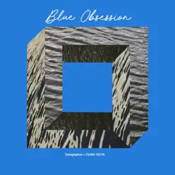 Blue Obsession - Single - Geographer Blue Obsession - Single - Geographer