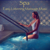 Spa Easy Listening Massage Music – Soothing Chillout for Massage Room & Great Body and Mind Relaxation - Pure Massage Music Oasis