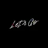 Stream & download Let's Go (feat. Mr. J Medeiros) - Single