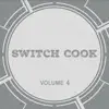 Stream & download Switch Cook, Vol. 4