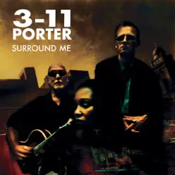 Surround Me - 3-11 Porter