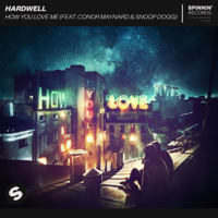 Hardwell - How You Love Me (feat. Conor Maynard & Snoop Dogg) artwork