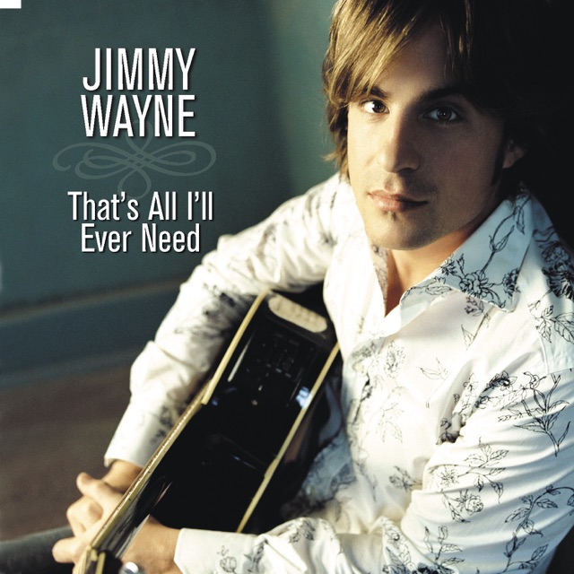 Jimmy Wayne That's All I'll Ever Need - Single Album Cover