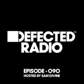 Defected Radio Episode 090 (hosted by Sam Divine) artwork