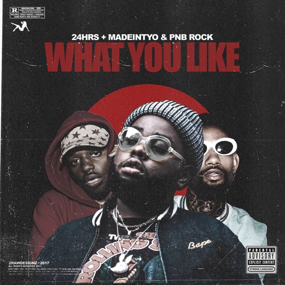 Cover artwork for What You Like (feat. PnB Rock & MadeinTYO)