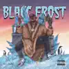 Blacc Frost album lyrics, reviews, download