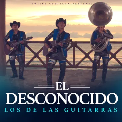 El Desconocido - Single - Los De Las Guitarras