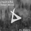 Your Mind (feat. Fenris) - Single album lyrics, reviews, download