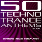 50 Techno Trance Anthems 2018 Extended Remix Compilation artwork