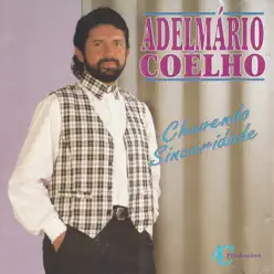 Chuvendo Sinceridade - Adelmario Coelho