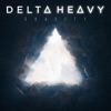 Delta Heavy - Gravity